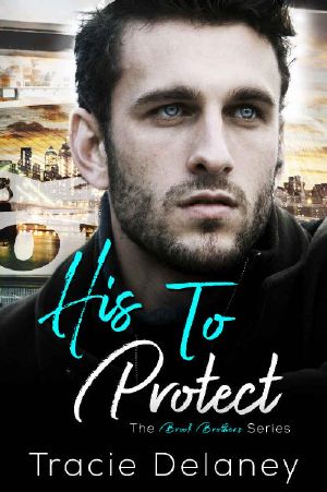 [Brook Brothers 03] • His to Protect (A Brook Brothers Novel Book 3)